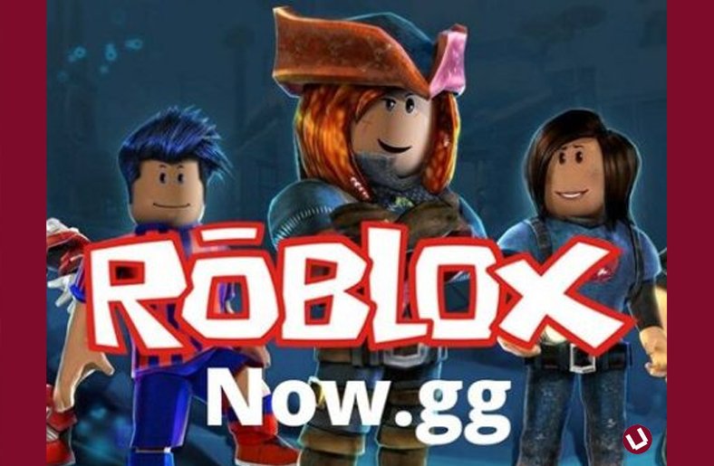 Now Roblox GG: The Easiest Way to Enjoy Roblox Online